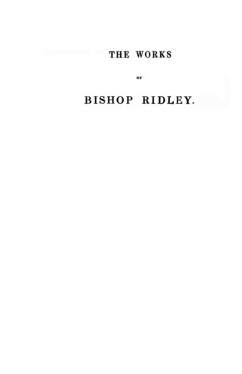 THE WORKS OF NICHOLAS RIDLEY, D.D.