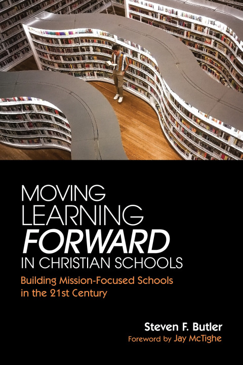 MOVING LEARNING FORWARD IN CHRISTIAN SCHOOLS