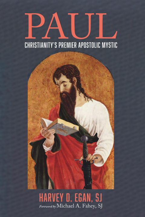 PAUL: CHRISTIANITY?S PREMIER APOSTOLIC MYSTIC