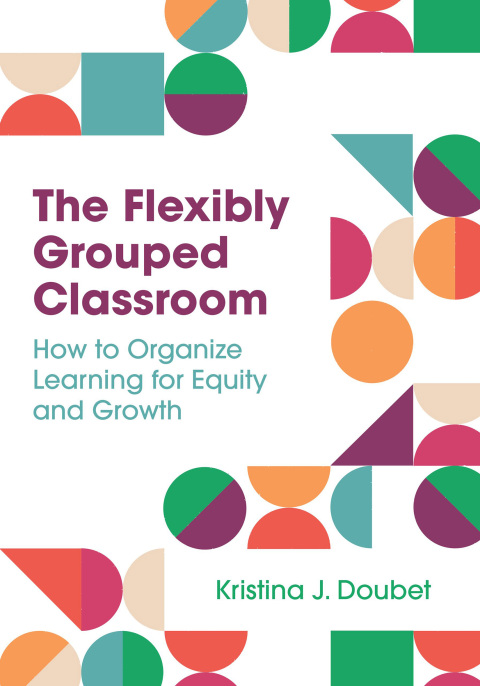 THE FLEXIBLY GROUPED CLASSROOM