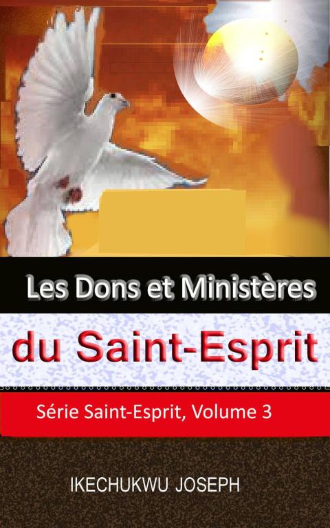 LES DONS ET MINISTRES DU SAINT-ESPRIT