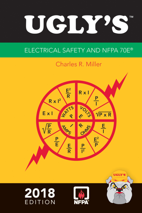 UGLY?S ELECTRICAL SAFETY AND NFPA 70E, 2018 EDITION