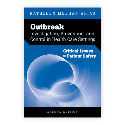 OUTBREAK INVESTIGATION, PREVENTION, AND CONTROL IN HEALTH CARE SETTINGS: CRITICAL ISSUES IN PATIENT SAFETY