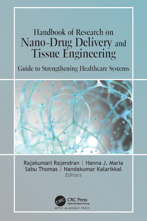 HANDBOOK OF RESEARCH ON NANO-DRUG DELIVERY AND TISSUE ENGINEERING