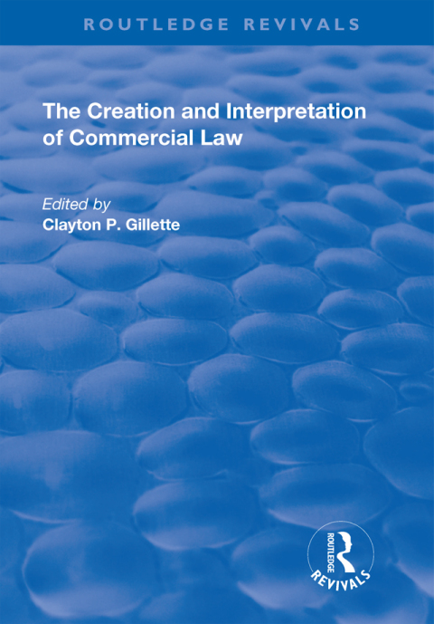 THE CREATION AND INTERPRETATION OF COMMERCIAL LAW