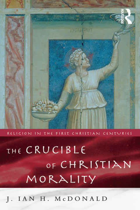 THE CRUCIBLE OF CHRISTIAN MORALITY