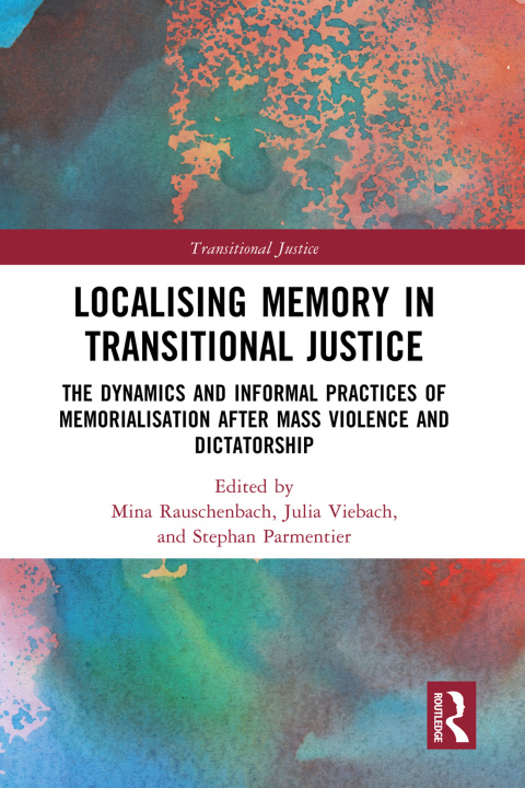 LOCALISING MEMORY IN TRANSITIONAL JUSTICE