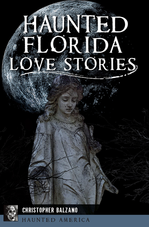 HAUNTED FLORIDA LOVE STORIES