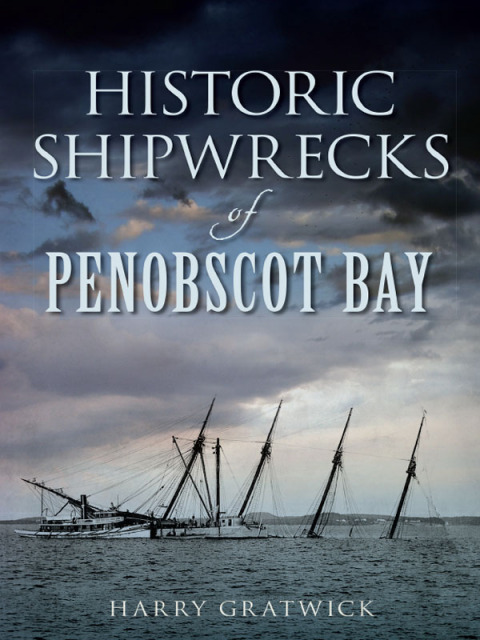 HISTORIC SHIPWRECKS OF PENOBSCOT BAY