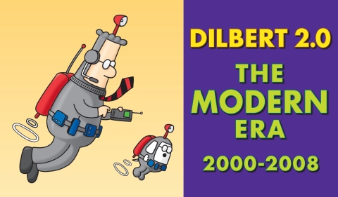 DILBERT 2.0: THE MODERN ERA 2000-2008