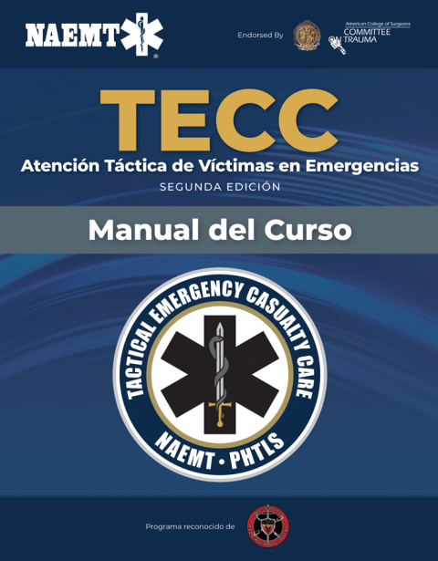 TECC SPANISH: ATENCIN TCTICA A VCTIMAS EN EMERGENCIAS, SEGUNDA EDICIN, MANUAL DEL CURSO