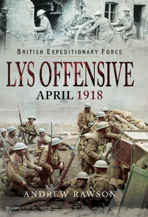 LYS OFFENSIVE - APRIL 1918