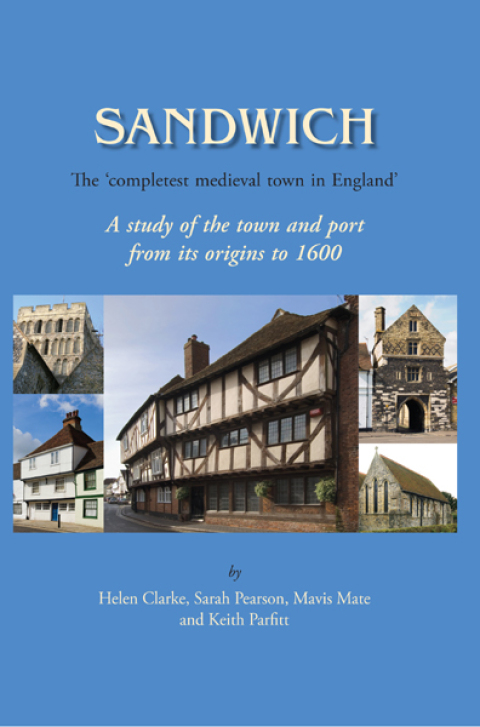 SANDWICH - THE 'COMPLETEST MEDIEVAL TOWN IN ENGLAND'