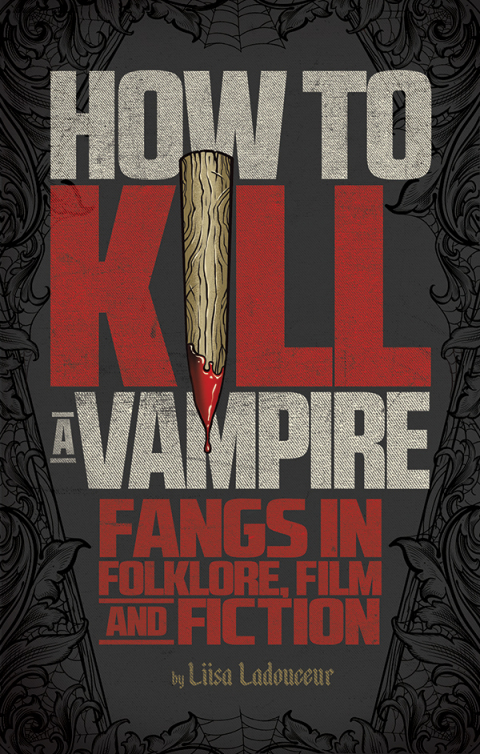 HOW TO KILL A VAMPIRE