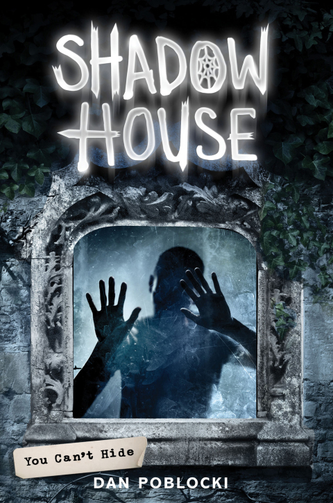 SHADOW HOUSE: YOU CAN'T HIDE