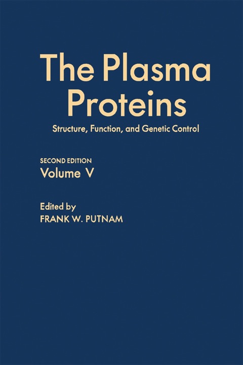 THE PLASMA PROTEINS V5: STRUCTURE, FUNCTION, AND GENETIC CONTROL