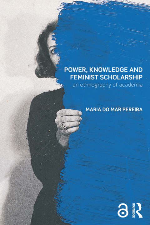 POWER, KNOWLEDGE AND FEMINIST SCHOLARSHIP (OPEN ACCESS)