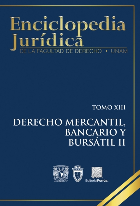 ENCICLOPEDA JURDICA DE LA FACULTAD DE DERECHO. TOMO XIII : DERECHO MERCANTIL, BANCARIO Y BURSTIL II