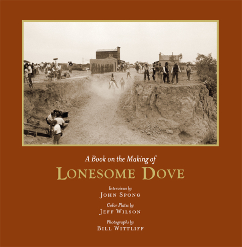 A BOOK ON THE MAKING OF LONESOME DOVE