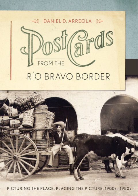 POSTCARDS FROM THE RO BRAVO BORDER