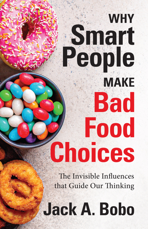 WHY SMART PEOPLE MAKE BAD FOOD CHOICES