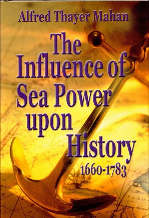 THE INFLUENCE OF SEA POWER UPON HISTORY 1660-1783