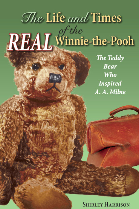 THE LIFE AND TIMES OF THE REAL WINNIE-THE-POOH