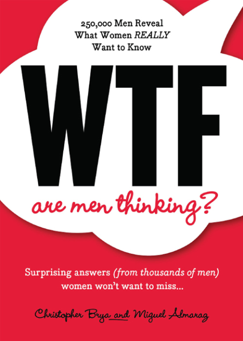WTF ARE MEN THINKING?