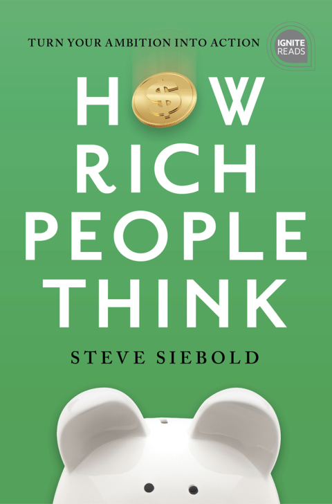 HOW RICH PEOPLE THINK: CONDENSED EDITION