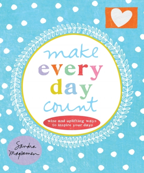 MAKE EVERY DAY COUNT