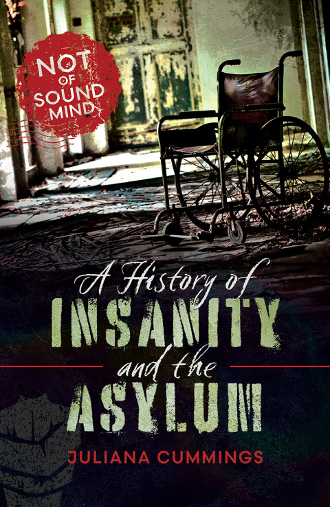 A HISTORY OF INSANITY AND THE ASYLUM