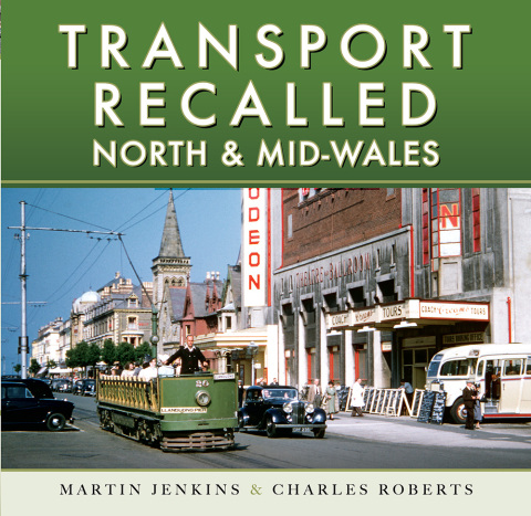 TRANSPORT RECALLED: NORTH AND MID-WALES