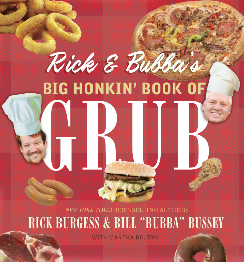 RICK & BUBBA'S BIG HONKIN' BOOK OF GRUB