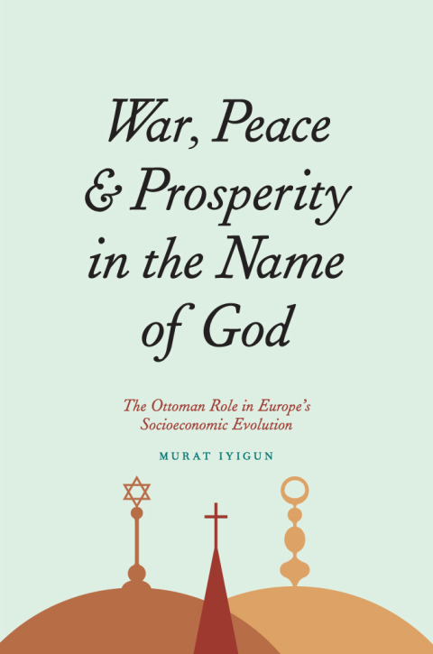 WAR, PEACE, AND PROSPERITY IN THE NAME OF GOD