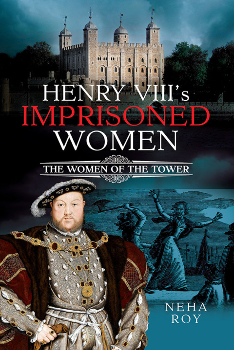 HENRY VIII'S IMPRISONED WOMEN
