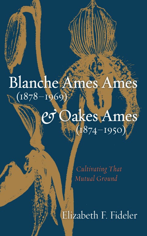 BLANCHE AMES AMES (1878?1969) AND OAKES AMES (1874?1950)