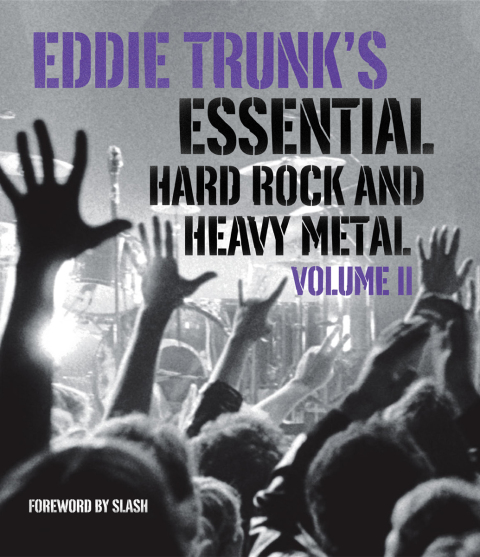 EDDIE TRUNK'S ESSENTIAL HARD ROCK AND HEAVY METAL, VOLUME II