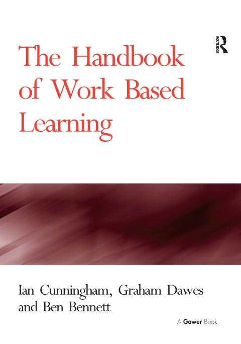 THE HANDBOOK OF WORK BASED LEARNING