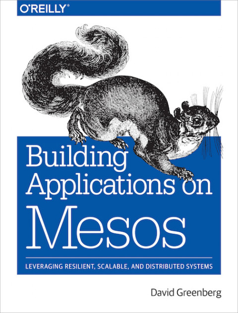 BUILDING APPLICATIONS ON MESOS