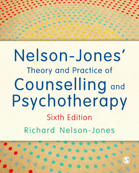 NELSON-JONES? THEORY AND PRACTICE OF COUNSELLING AND PSYCHOTHERAPY