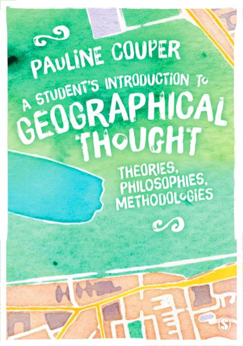 A STUDENT?S INTRODUCTION TO GEOGRAPHICAL THOUGHT