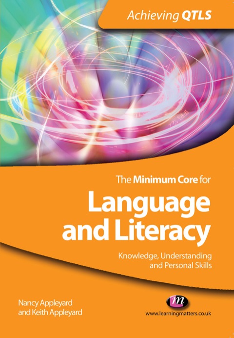 THE MINIMUM CORE FOR LANGUAGE AND LITERACY: KNOWLEDGE, UNDERSTANDING AND PERSONAL SKILLS