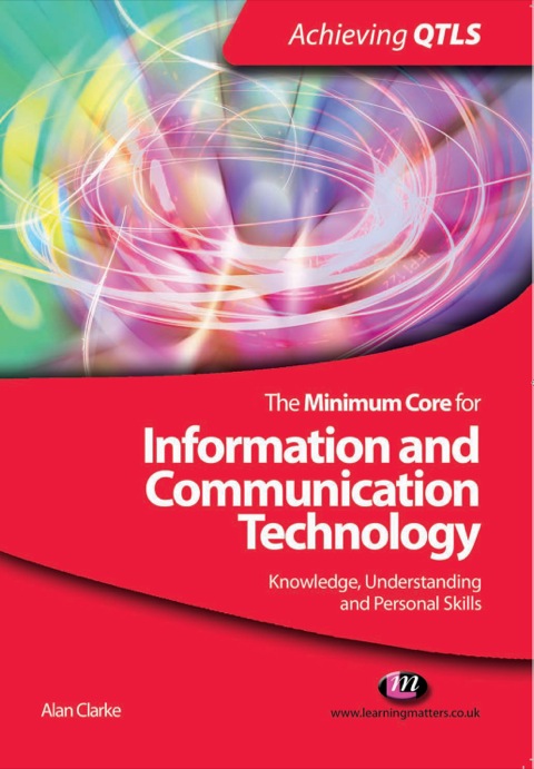 THE MINIMUM CORE FOR INFORMATION AND COMMUNICATION TECHNOLOGY: KNOWLEDGE, UNDERSTANDING AND PERSONAL SKILLS