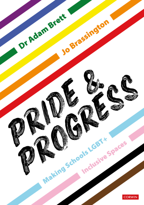 PRIDE AND PROGRESS: MAKING SCHOOLS LGBT  INCLUSIVE SPACES