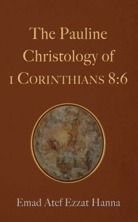THE PAULINE CHRISTOLOGY OF 1 CORINTHIANS 8:6