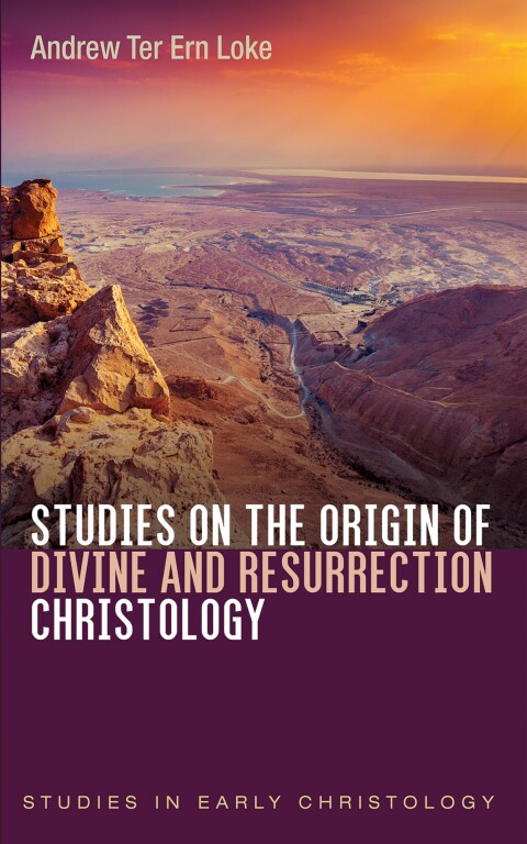 STUDIES ON THE ORIGIN OF DIVINE AND RESURRECTION CHRISTOLOGY