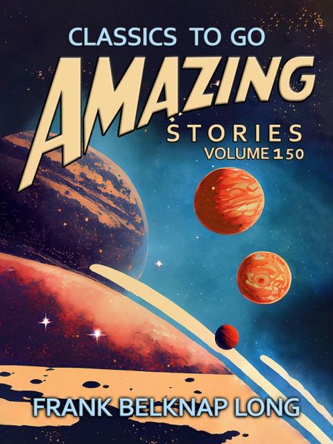 AMAZING STORIES VOLUME 150