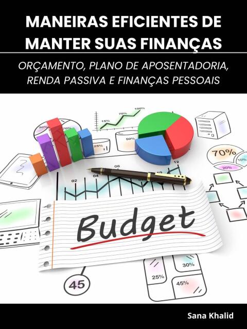 MANEIRAS EFICIENTES DE MANTER SUAS FINANÇAS