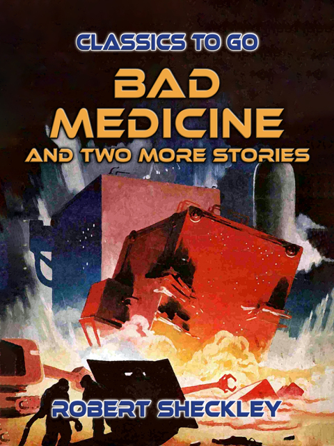 BAD MEDICINE AND TWO MORE STORIES