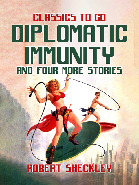 DIPLOMATIC IMMUNITY AND FOUR MORE STORIES